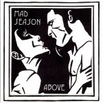 Mad Season: Above (1995).