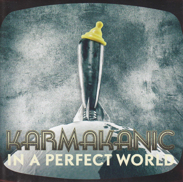 Karmakanic: In A Perfect World (2011).