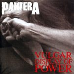 Pantera: Vulgar Display Of Power (1992).