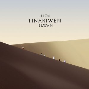 Tinariwen: Elwan (Wedge 2017).