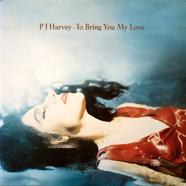PJ Harvey: To Bring You My Love (1995).