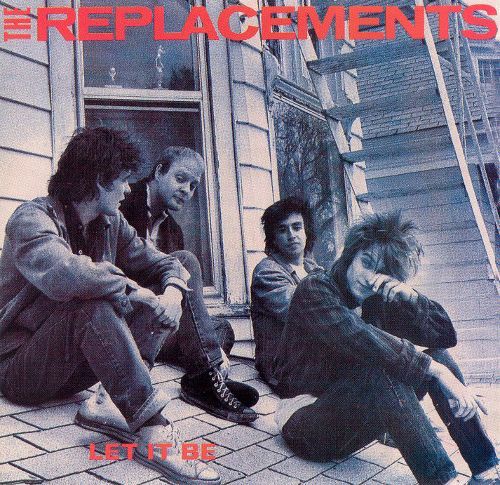 The Replacements: Let It Be (Twin/Tone 1984).