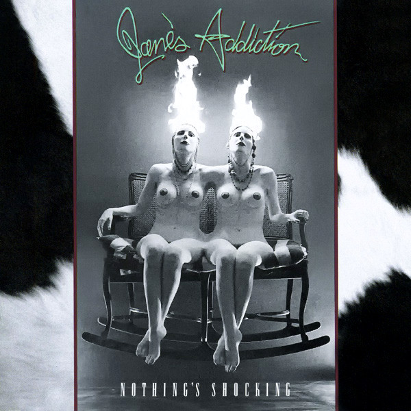 Jane's Addiction: Nothing's Shocking (Warner Bros. Records 1988).