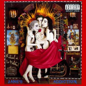 Jane's Addiction: Ritual De Lo Habitual (Warner 1988).