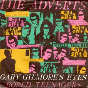 The Adverts: Gary Gilmore's Eyes // Bored Teenagers (Anchor 1977).