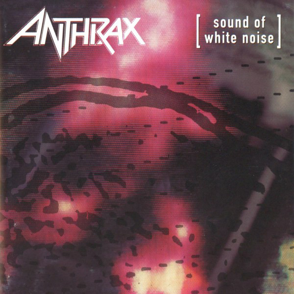 Anthrax: Sound Of White Noise (Elektra 1993).