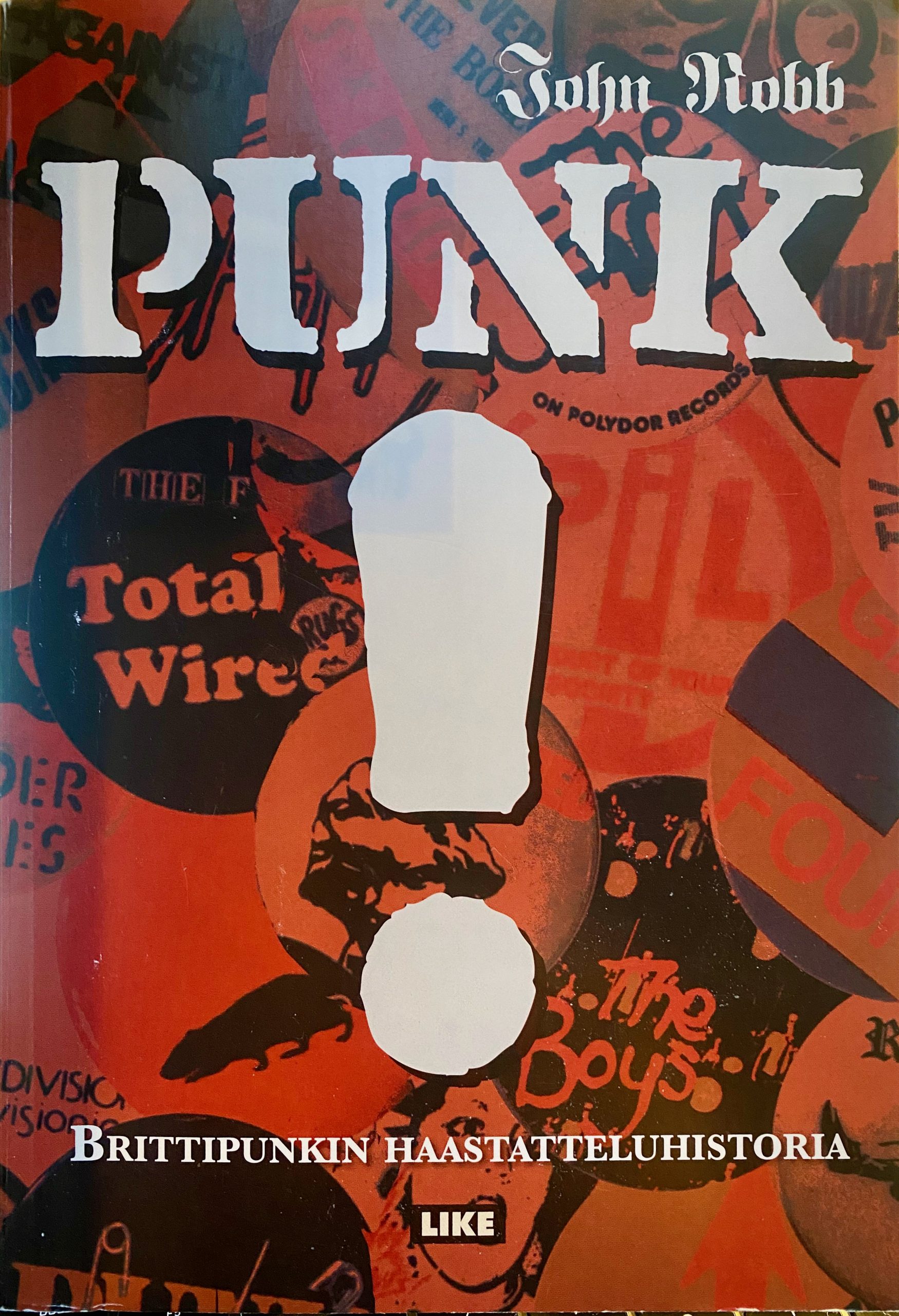 John Robb: Punk! – brittipunkin haastatteluhistoria (Like, 2007).