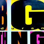 Duran Duran: Big Thing (EMI 1988).