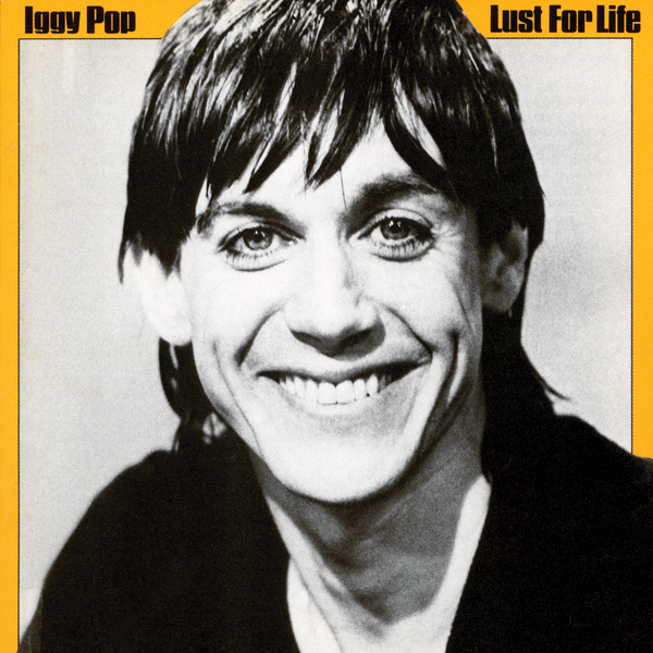 Iggy Pop: Lust For Life (RCA Victor 1977).