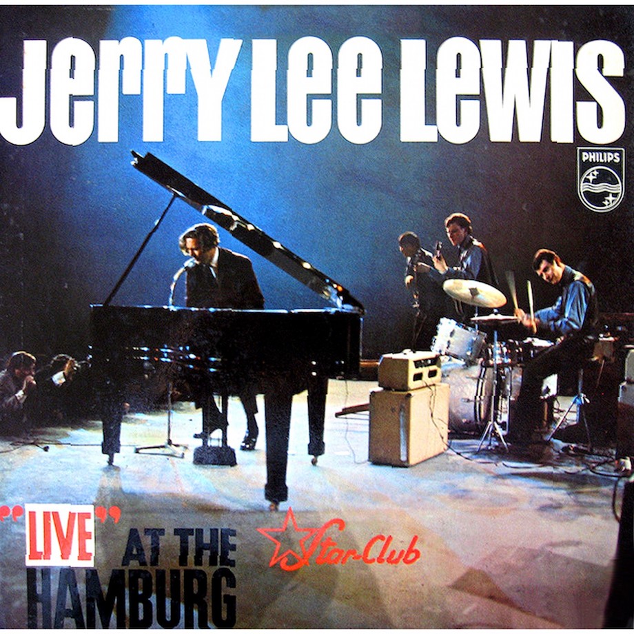 Jerry Lee Lewis: Live At The Star Club, Hamburg (Philips 1964).