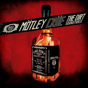 Mötley Crüe: The Dirt – Soundtrack (Masters 2000 2019).