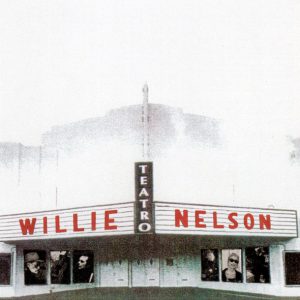 Willie Nelson: Teatro (Island 1998).