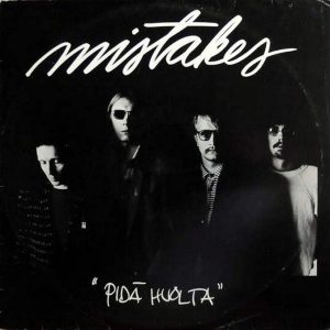 Mistakes: Pidä huolta (Sonet / Scandia 1981).