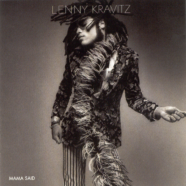 Lenny Kravitz: Mama Said (Virgin 1991).