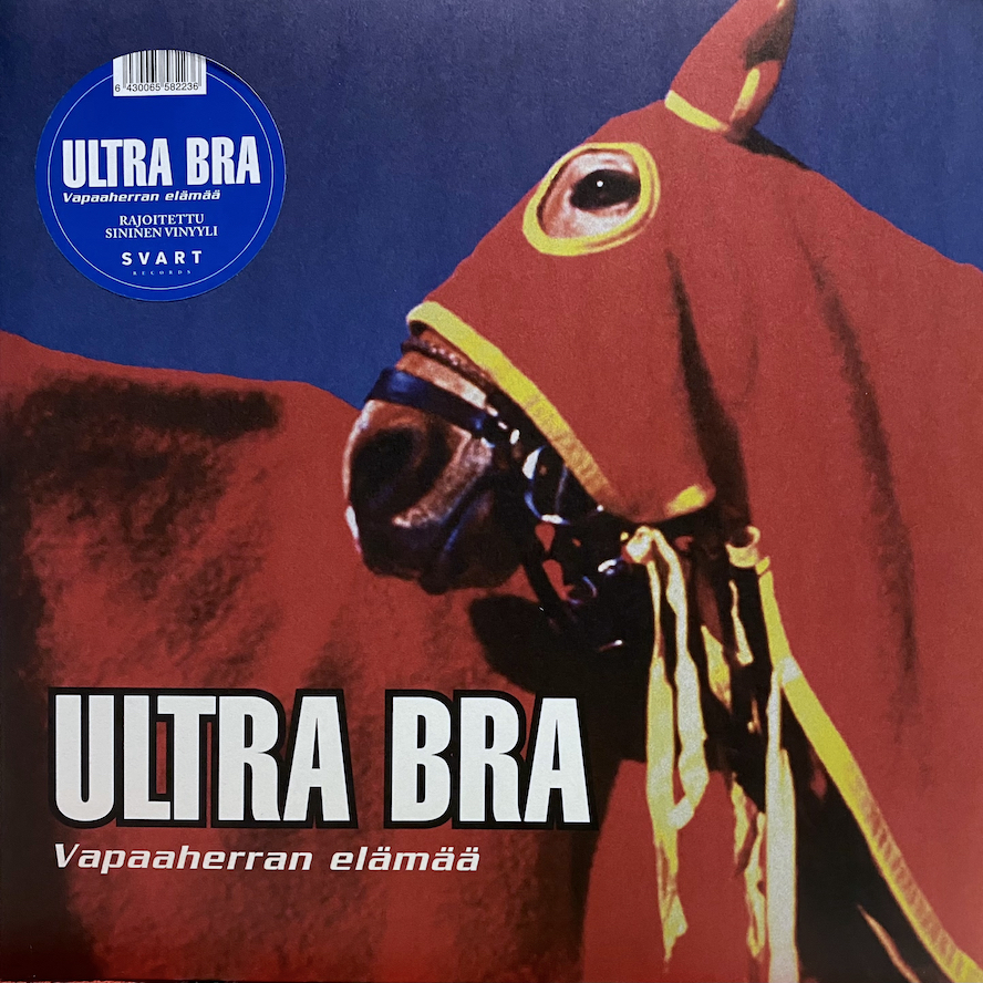 Ultra Bra: Vapaaherran elämää (1996/2017).