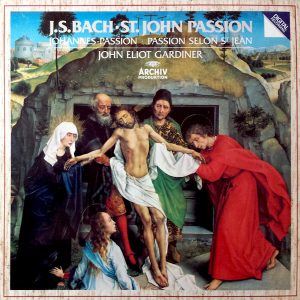 J.S. Bach: Johannes-passio • John Eliot Gardiner (Archiv / Polydor 1986).