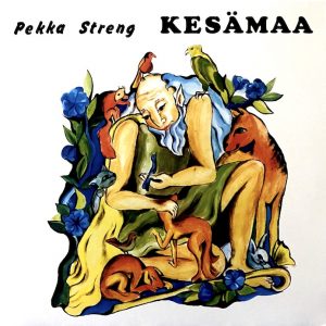 Pekka Streng: Kesämaa (Love Records 1972).