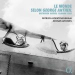 Patricia Kopatchinskaja • Joonas Ahonen • Le Monde Selon George Antheil (Alpha Classics 2022).