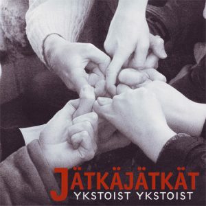 Jätkäjätkät: Ykstoist ykstoist (Roihis Musica 2010).