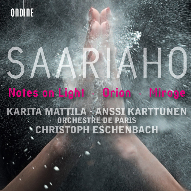 Kaija Saariaho: Notes On Light • Orion • Mirage (Ondine 2008).