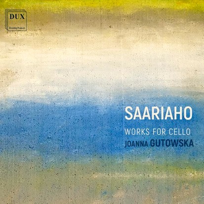 Kaija Saariaho: Works For Cello • Joanna Gutowska (DUX 2022). Kansitaide: Joanna Gutowska