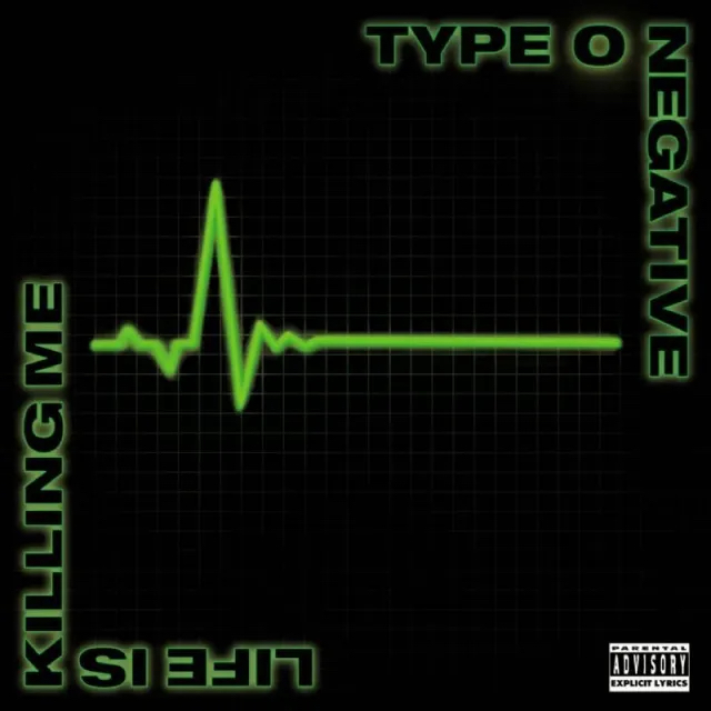 Type O Negative: Life Is Killing Me (Roadrunner Records 2003).