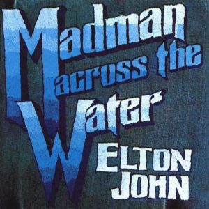 Elton John: Madman Across The Water (DJM Records 1971).