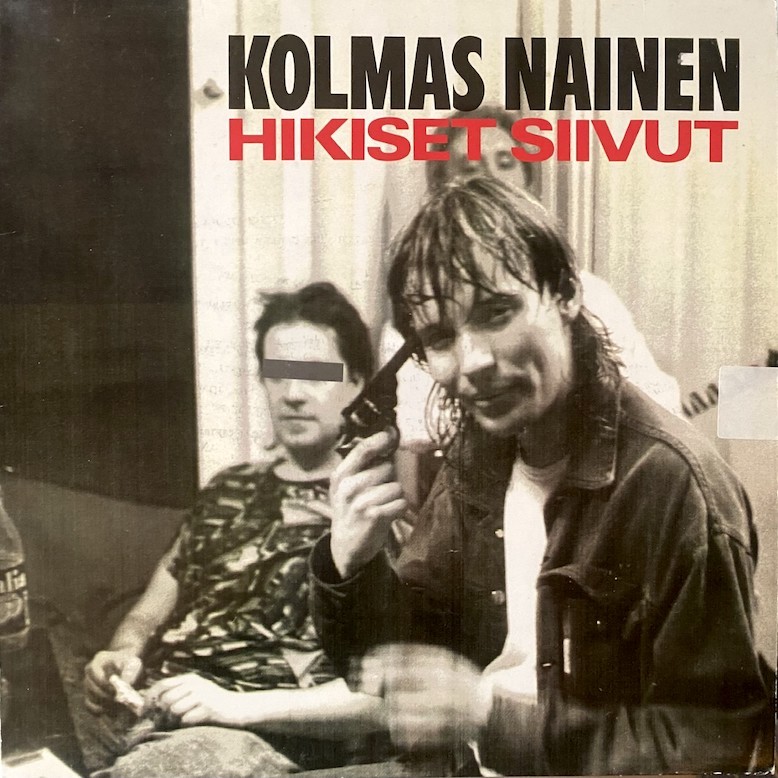 Kolmas Nainen: Hikiset siivut (Sonet 1989).