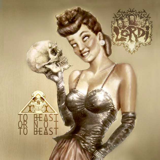 Lordi: To Beast Or Not To Beast (Sony Music Entertainment Finland/RCA 2013).