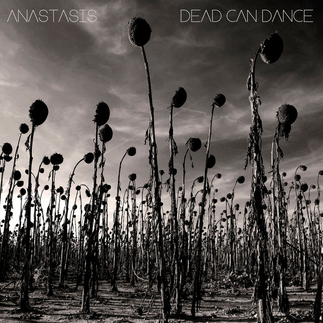 Dead Can Dance: Anastasis (PIAS Recordings 2012).