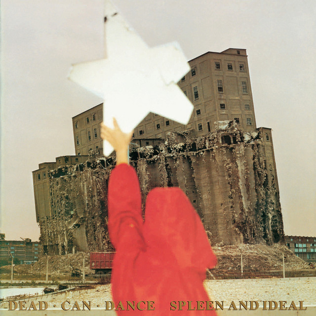 Dead Can Dance: Spleen And Ideal (4AD 1985).