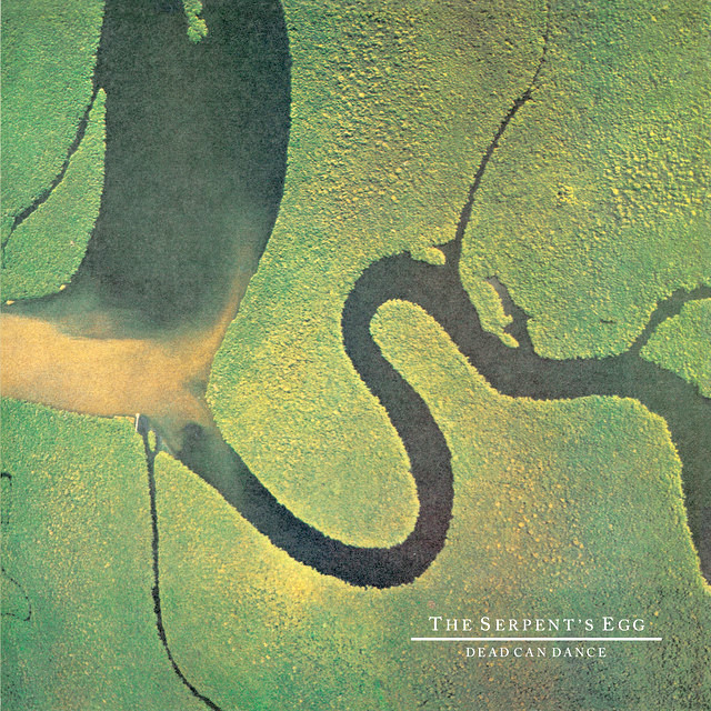 Dead Can Dance: The Serpent's Egg (4AD 1988).