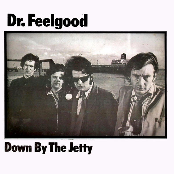 Dr. Feelgood: Down By The Jetty (United Artists Records 1975).