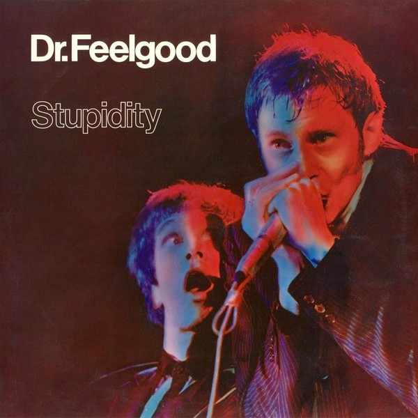 Dr. Feelgood: Stupidity (United Artists Records 1976).