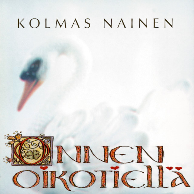 Kolmas Nainen: Onnen oikotiellä (Sonet 1994).