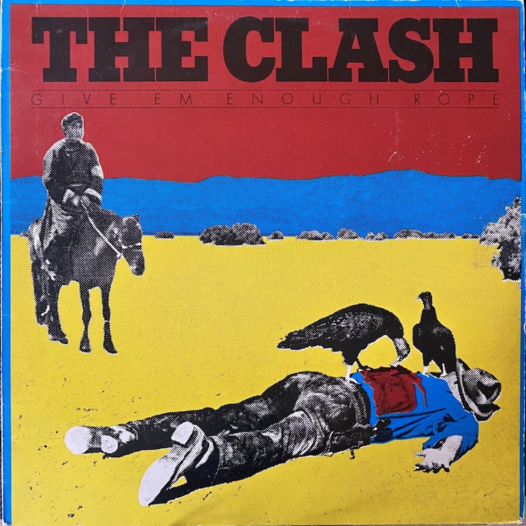 The Clash: Give 'Em Enough Rope (CBS 1978).