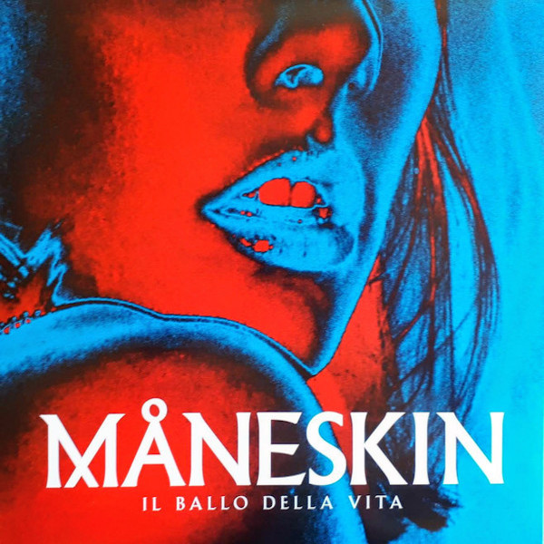 Måneskin: Il ballo della vita (Sony Music/RCA 2018).