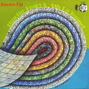 Timothy Leary & Ash Ra Tempel: Seven Up (Die Kosmischen Kuriere / Ohr 1973).