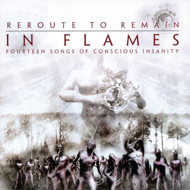 In Flames: Reroute To Remain (Nuclear Blast 2002).