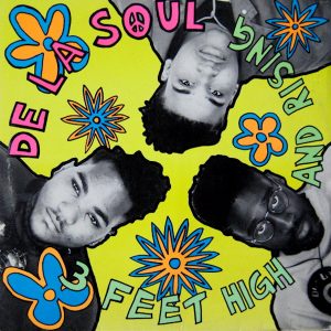 De La Soul: 3 Feet High And Rising (Tommy Boy 1989).