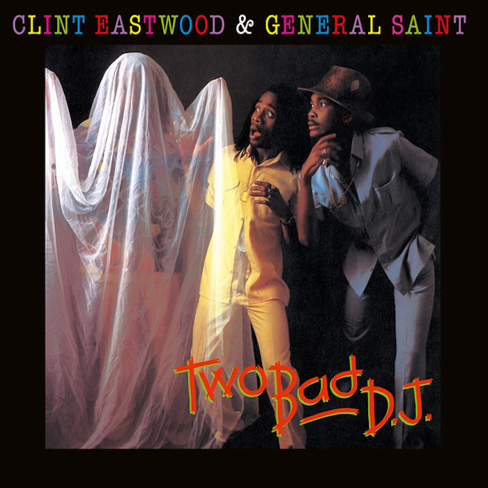Clint Eastwood & General Saint: Two Bad D.J. (Greensleeves Records 1981).