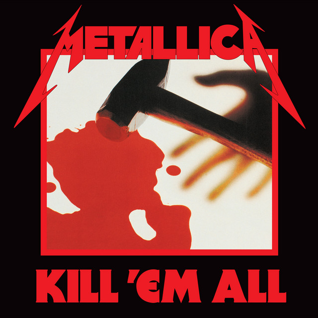 Metallica: Kill 'Em All (Megaforce/Music For Nations 1983).