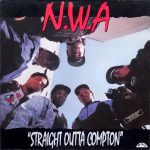 N.W.A: Straight Outta Compton (Ruthless Records 1988).