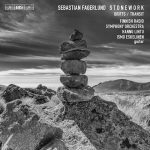 Sebastian Fagerlund: Stonework • Drifts • Transit (BIS 2018).