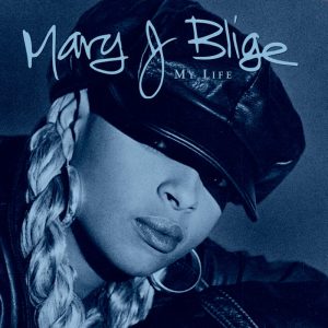 Mary J. Blige: My Life (Uptown / MCA Records 1994).