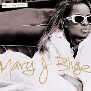 Mary J. Blige: Share My World (MCA / Universal 1997).