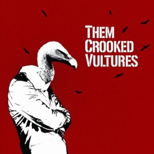 Them Crooked Vultures (RCA / Sony Music / DGC / Interscope Records 2009).