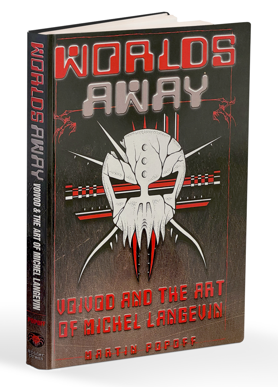 Martin Popoff: Worlds Away – Voivod And The Art Of Michel Langevin (Spider Publishing 2009). Kuva: voivod.com