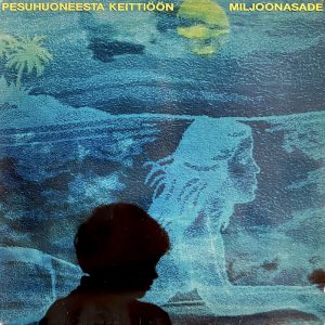 Miljoonasade: Pesuhuoneesta keittiöön • Kräk! / Finnlevy 1987. Kansi: Mikko Hietaharju