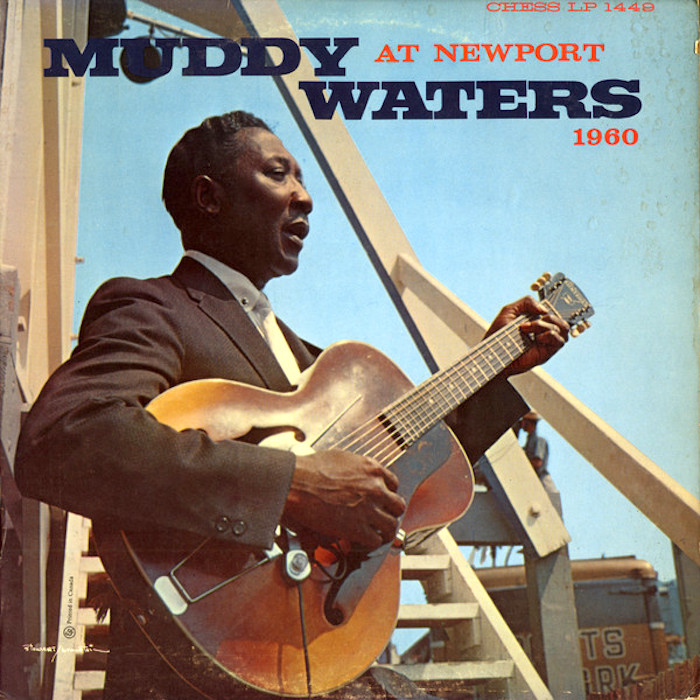 Muddy Waters: Muddy Waters At Newport 1960 (Chess 1960).